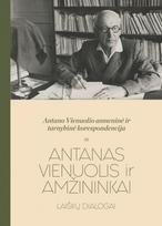 Antanas Vienuolis ir amžininkai: laiškų dialogai