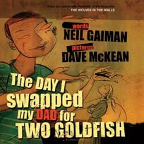 Day I Swapped my Dad for Two Goldfish