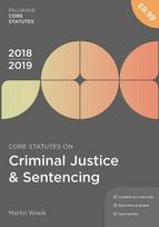 Core Statutes on Criminal Justice & Sentencing 2018-19