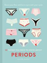 50 Things You Need to Know About Periods