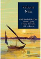 Kelionė Nilu. Grafo Mykolo Tiškevičiaus kelionės į Egiptą ir Nubiją dienoraštis, 1861–1862 metai. Audioknyga - Mykolas Tiškevičius