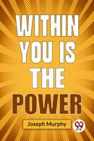 Within You is the Power