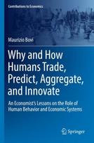 Why and How Humans Trade, Predict, Aggregate, and Innovate