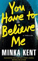 You Have to Believe Me