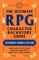 Ultimate RPG Character Backstory Guide: Expanded Genres Edition
