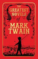 The Greatest Novels of Mark Twain