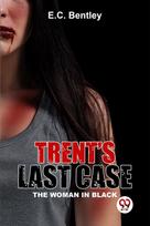 Trent?S Last Case the Woman in Black