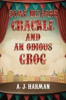 Some Bizarre Crackle and an Odious Grog