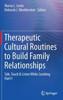 Therapeutic Cultural Routines to Build Family Relationships