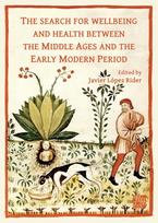 Search for Wellbeing and Health Between the Middle Ages and the Early Modern Period
