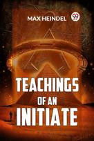 Teachings of an Initiate