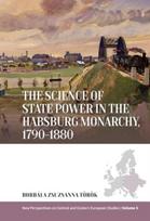 Science of State Power in the Habsburg Monarchy, 1790-1880