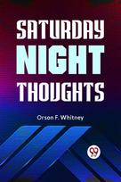 Saturday Night Thoughts