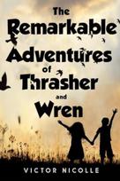 Remarkable Adventures Of Thrasher And Wren