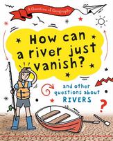 Question of Geography: How Can a River Just Vanish?
