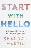 Start with Hello – (And Other Simple Ways to Live as Neighbors)