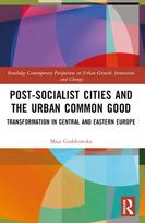 Post-socialist Cities and the Urban Common Good