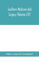 Southern medicine and surgery (Volume CVI)