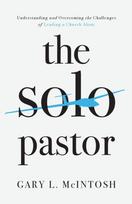 Solo Pastor – Understanding and Overcoming the Challenges of Leading a Church Alone