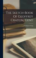Sketch-Book Of Geoffrey Crayon, Gent
