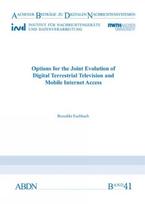 Options for the Joint Evolution of Digital Terrestrial Television and Mobile Internet Access
