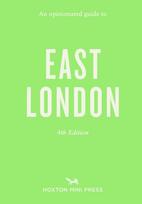 Opinionated Guide to East London