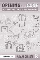 Opening the CAGE: A Framework for Teacher Wellbeing