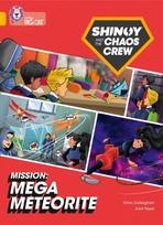 Shinoy and the Chaos Crew Mission: Mega Meteorite