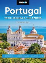 Moon Portugal: With Madeira & the Azores (Fourth Edition)