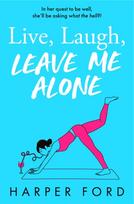 Live Laugh (Leave Me Alone)