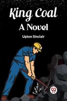 King CoalA Novel (Edition2023)