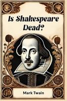 Is Shakespeare Dead?