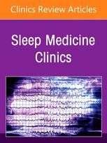 Hospital Sleep Medicine and Non-Invasive Ventilation: emerging clinical paradigm, An Issue of Sleep Medicine Clinics