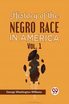 History of the Negro Race in America