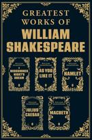 Greatest Works of William Shakespeare - Hamlet | Othello | The Merchant of Venice | Macbeth | The Comedy of Errors | Romeo and Juliet | Julius Caeser |  Twelfth Night | A Midsummer Night's Dream | As You Like It