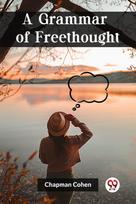 Grammar of Freethought (Edition2023)