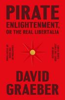 Pirate Enlightenment, or the Real Libertalia