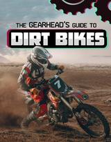 Gearhead's Guide to Dirt Bikes