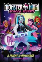 Fright to Remember (Monster High School Spirits #1)