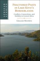 Fractured Pasts in Lake Kivu’s Borderlands