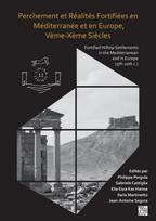 Perchement Et Realites Fortifiees En Mediterranee Et En Europe, Veme-Xeme Siecles