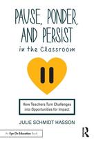 Pause, Ponder, and Persist in the Classroom