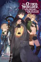 Otherworlder, Exploring the Dungeon, Vol. 2 (light novel)