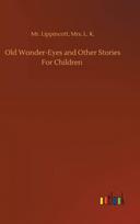 Old Wonder-Eyes and Other Stories For Children
