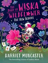 Diary of Wiska Wildflower: The New School (From the creator of Isadora Moon, Harriet Muncaster)