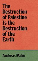 Destruction of Palestine Is the Destruction of the Earth