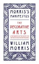 Decorative Arts: Their Relation to Modern Life and Progress and The Manifesto of the Society for the Protection of Ancient Buildings