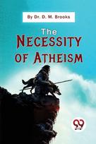 Necessity of Atheism