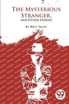 Mysterious Stranger, and Other Stories?