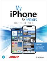 My iPhone for Seniors (covers all iPhone running iOS 15, including the new series 13 family)